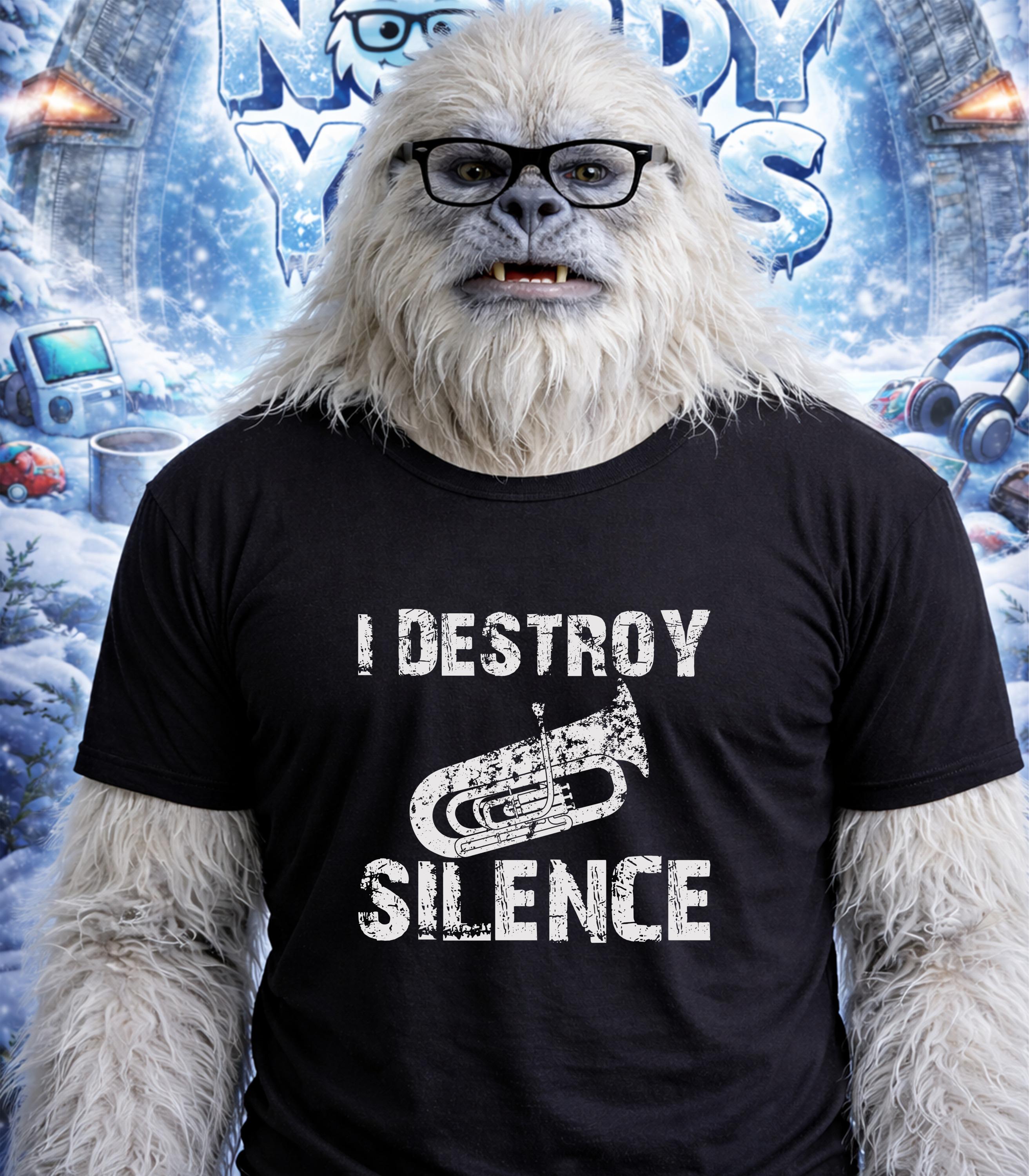 Yeti wearing glasses and a t-shirt that reads "I Destroy Silence".