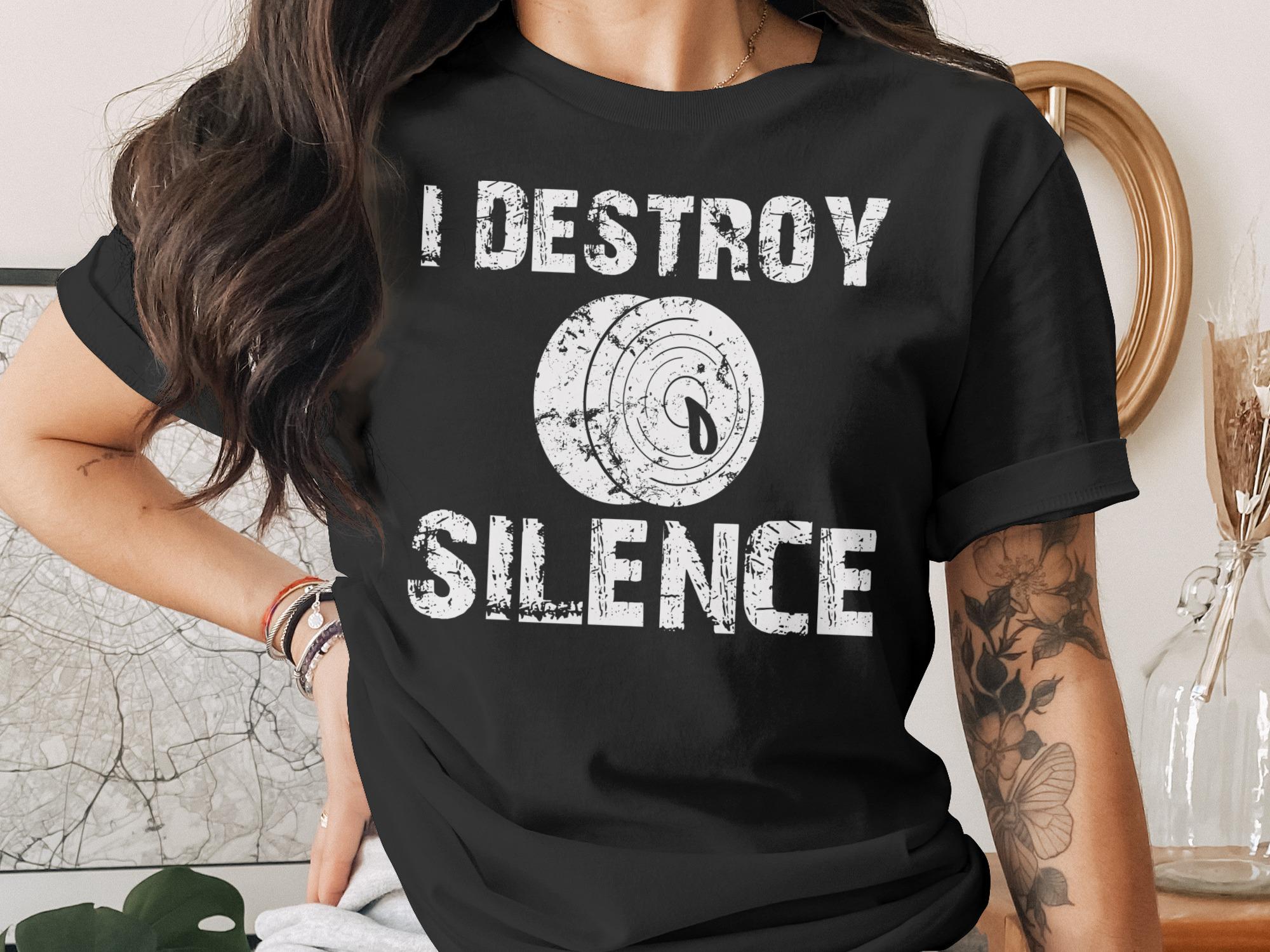 Black t-shirt with white text reading "I DESTROY SILENCE" over a circular graphic.