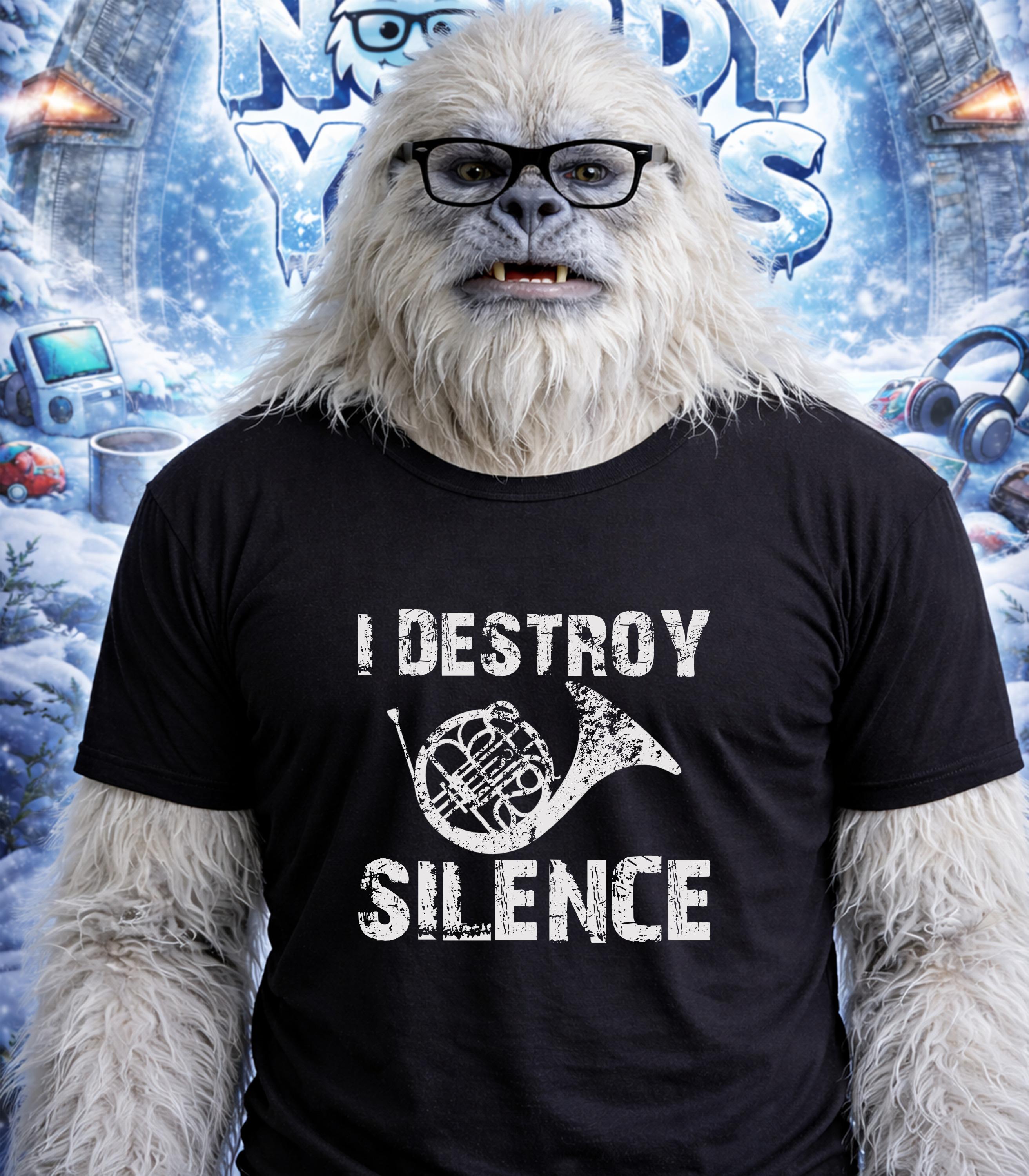 Yeti wearing glasses and a t-shirt that says "I Destroy Silence."