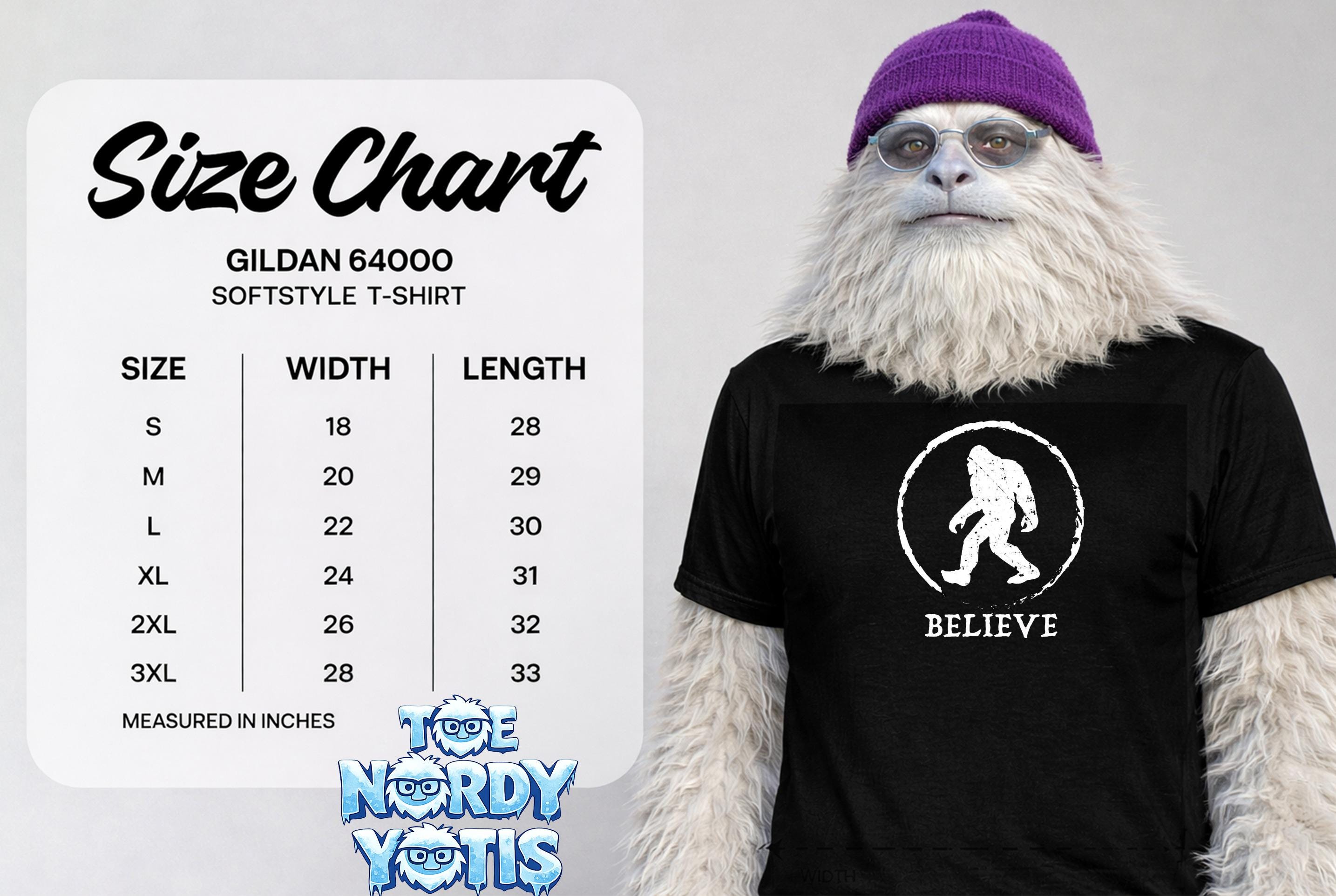 Gildan 64000 softstyle t-shirt size chart with Bigfoot graphic and "Believe" text.