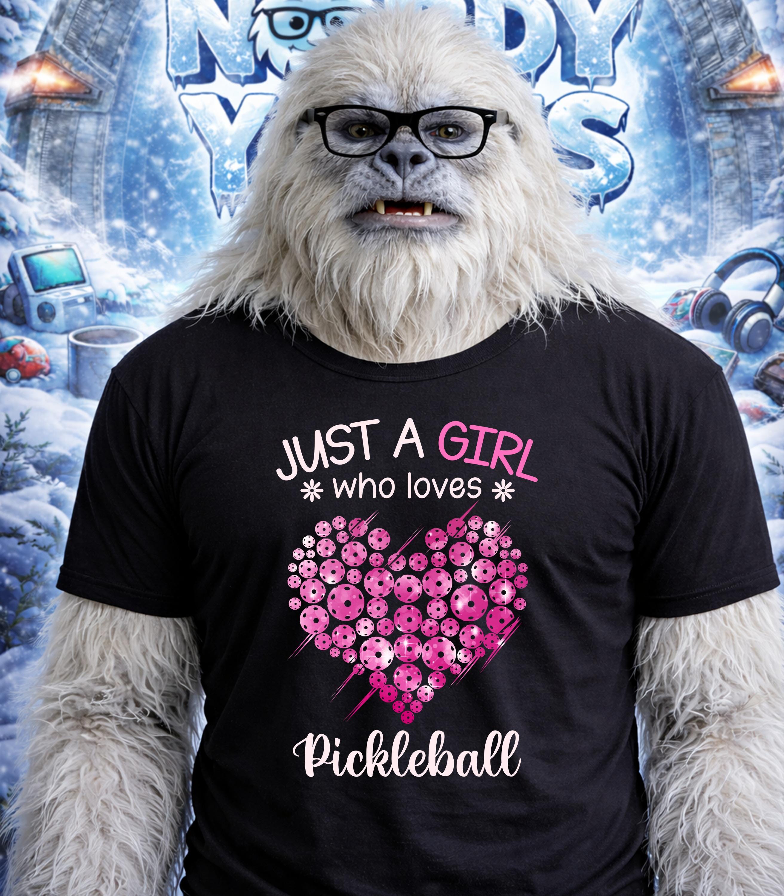 Yeti wearing a t-shirt that says "Just a girl who loves pickleball".