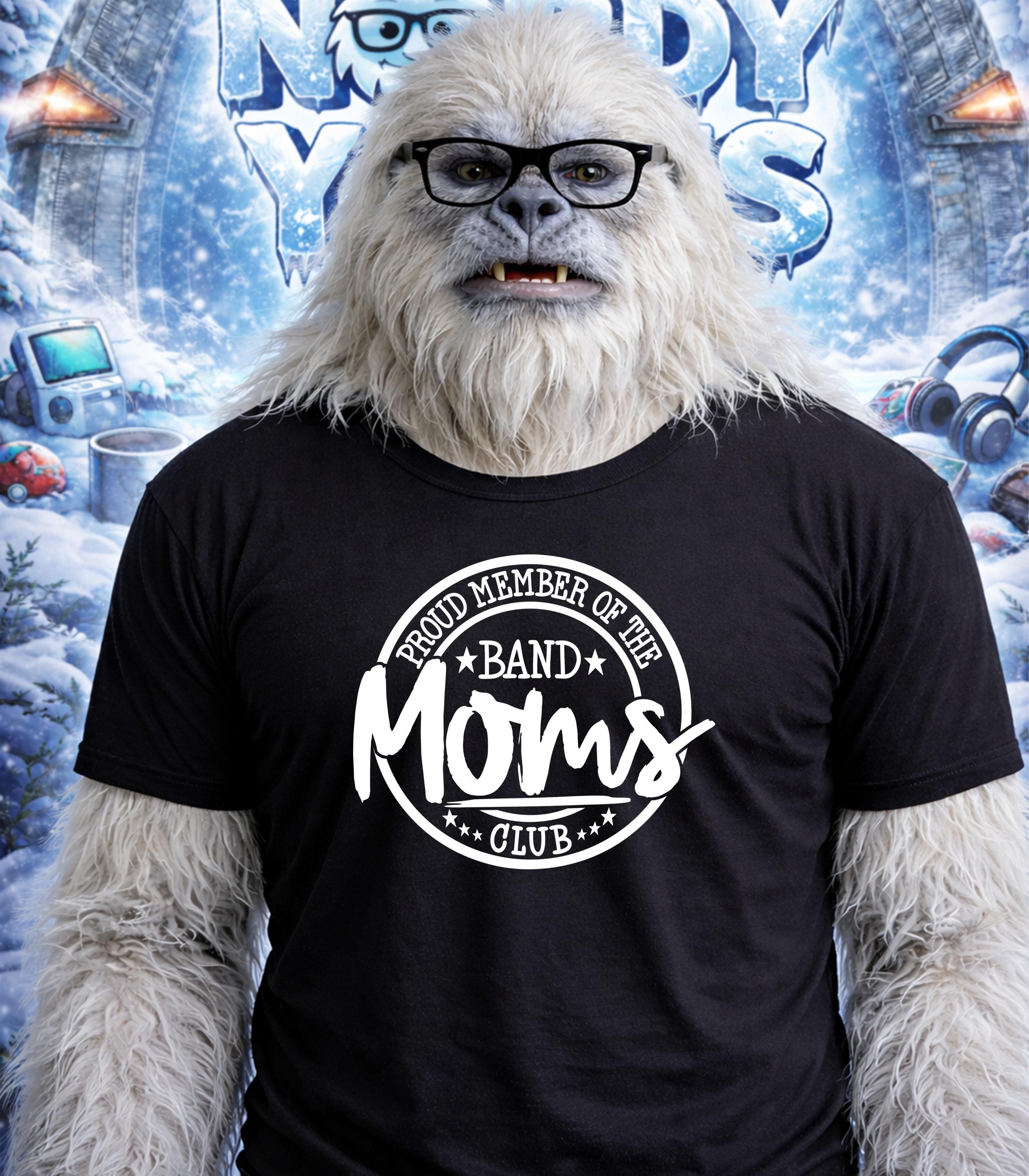 Yeti wearing glasses and a t-shirt that says "Proud Member of the Band Moms Club".