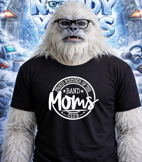 Yeti wearing glasses and a t-shirt that says "Proud Member of the Band Moms Club".