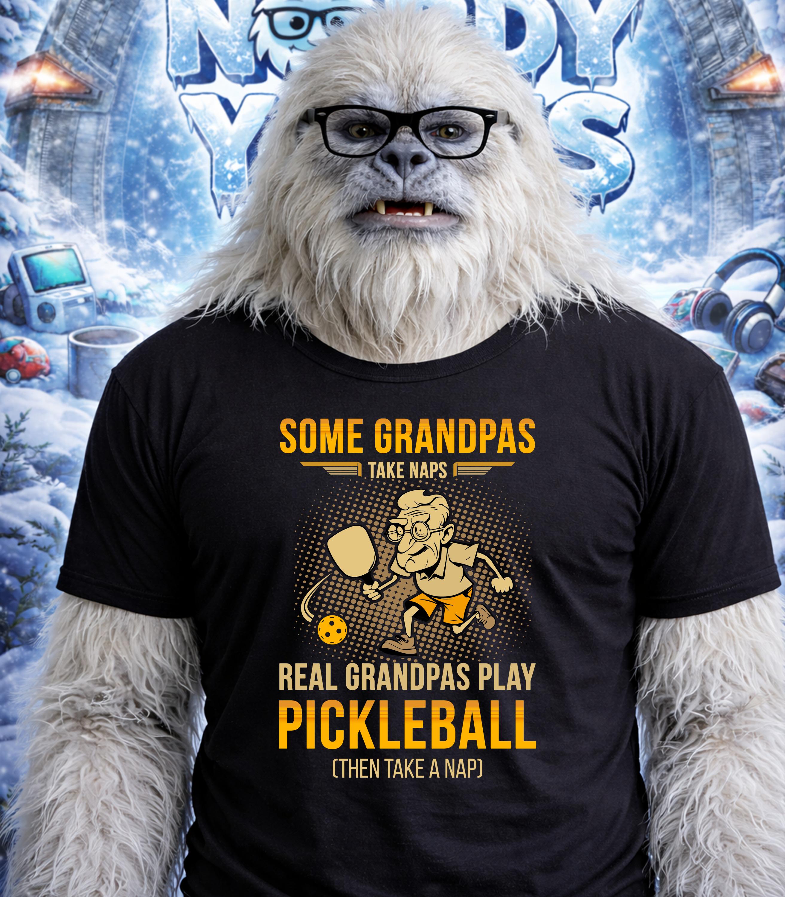 Yeti wearing a t-shirt that says "Some Grandpas Take Naps. Real Grandpas Play Pickleball."