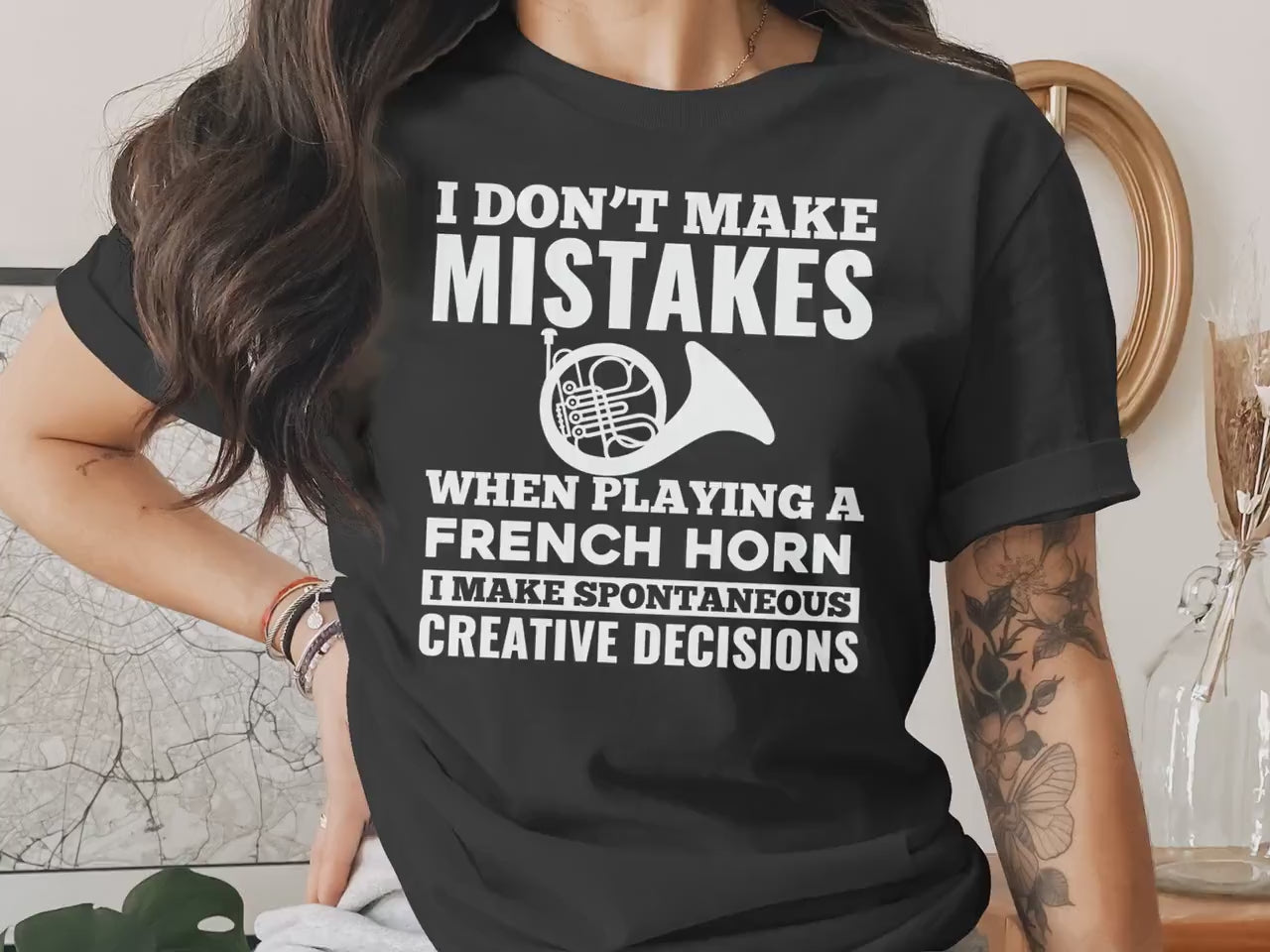 I Don't Make Mistakes French Horn Gift T-Shirt